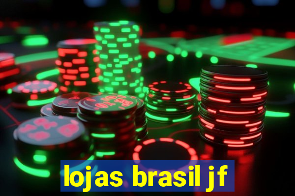 lojas brasil jf